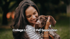 Separation Anxiety: College Students and Their Pets