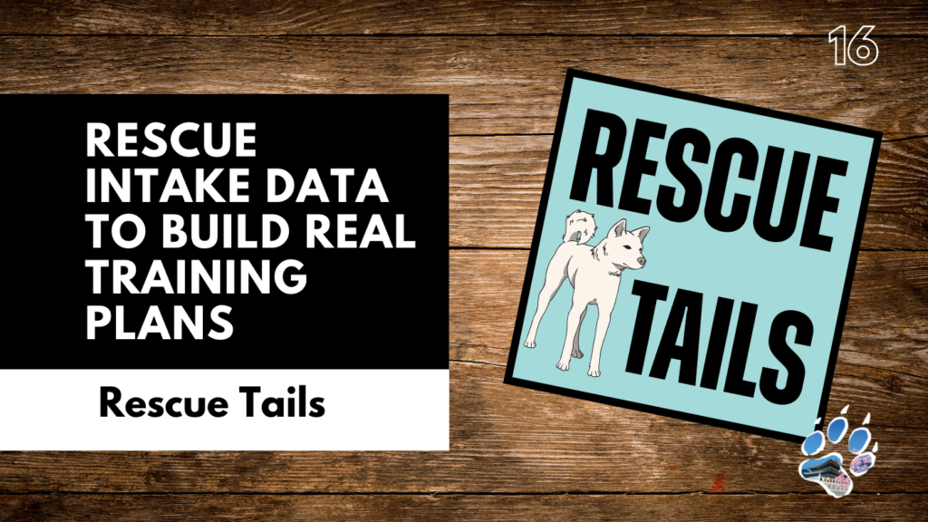Rescue Intake Data to Build Real Training Plans and Better Outcomes